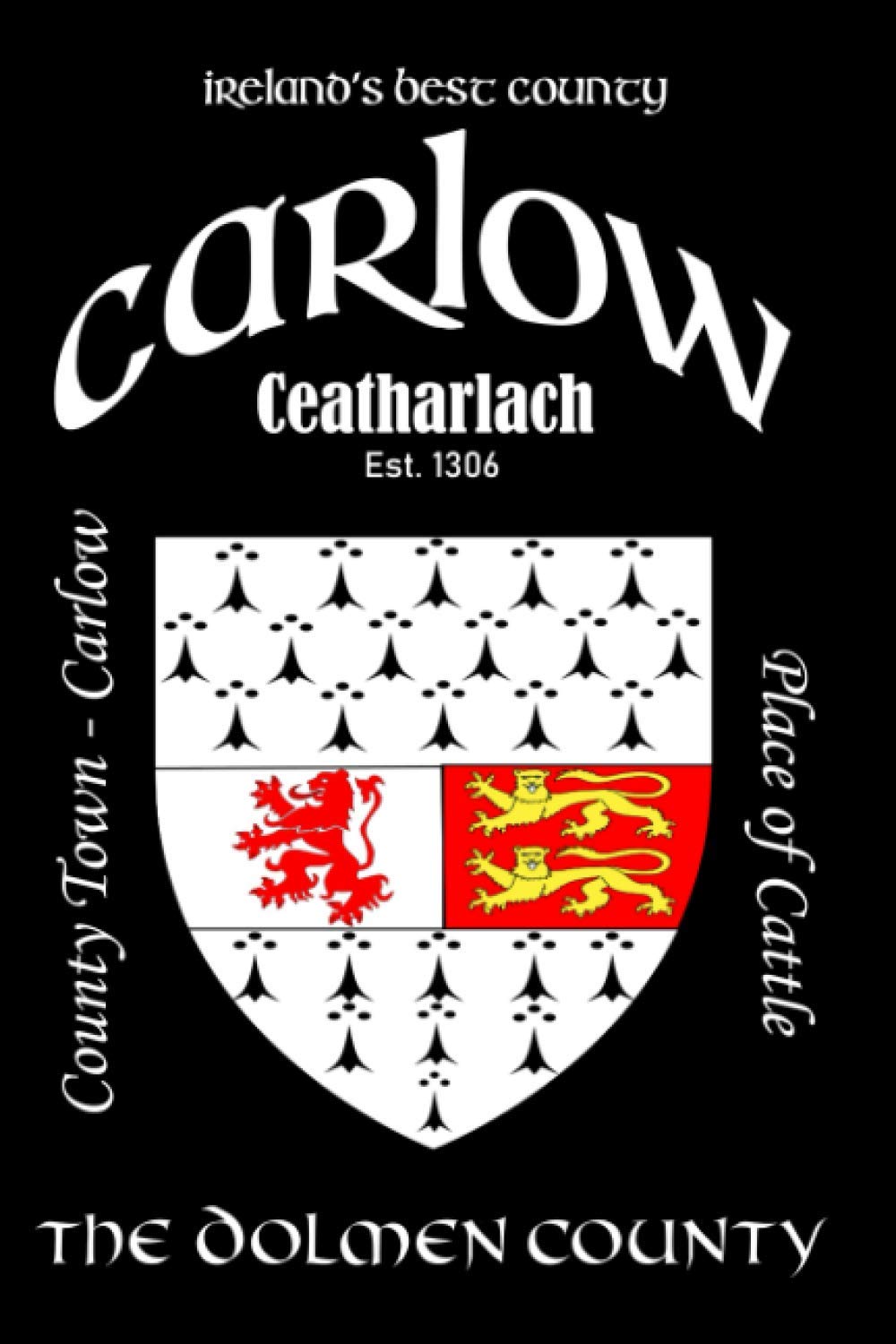 Carlow Ireland Notebook Gift Souvenir Journal: 120 Lined Page 6x9 Notebook / Journal Celebrating the Irish County of Carlow