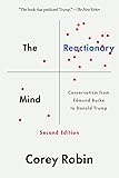The Reactionary Mind: Conservatism from Edmund Burke to Donald Trump