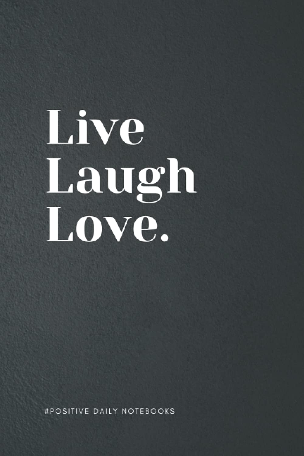 Quote Composition Notebook for Writing, Taking Notes and Journaling - Live Laugh Love: Perfect to the Office and Home | Gag Gift Idea for Coworkers | ... Gift| Lined Note Pad 6"x 9" Black Cover