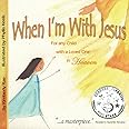 When I'm With Jesus: For any Child with a Loved One in Heaven