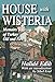 House with Wisteria: Memoirs of Turkey Old and New