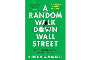 A Random Walk Down Wall Street: The Best Investment Guide That Money Can Buy