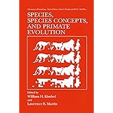 Species, Species Concepts and Primate Evolution (Advances in Primatology)