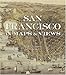 San Francisco in Maps & Views by 