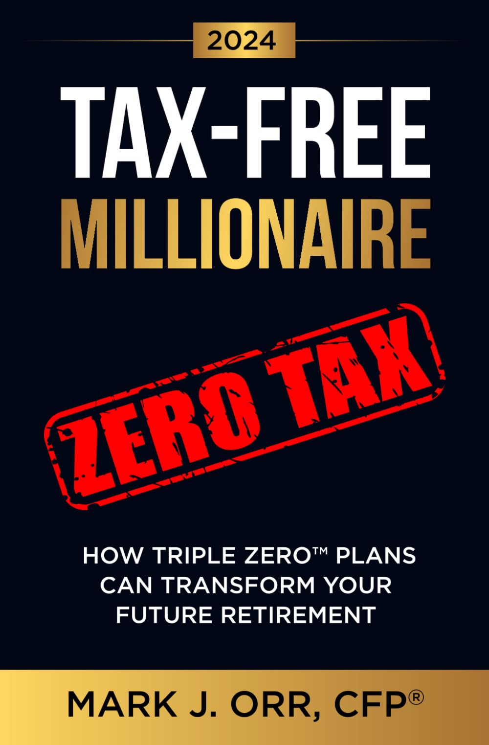 TAX-FREE Millionaire: How TRIPLE ZERO? Plans Can Transform Your Future Retirement TAX-FREE Millionaire: How TRIPLE ZERO? Plans Can Transform Your Future Retirement TAX-FREE Millionaire: How TRIPLE ZERO? Plans Can Transform Your Future Retirement Paperback