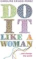 Do it Like a Woman