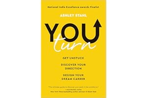You Turn: Get Unstuck, Discover Your Direction, and Design Your Dream Career