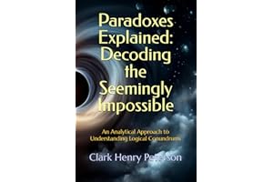 Paradoxes Explained: Decoding the Seemingly Impossible: An Analytical Approach to Understanding Logical Conundrums