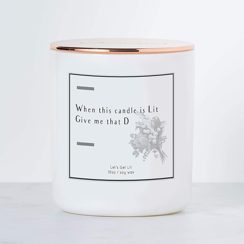 When This Candle is Lit, Give Me That D Luxe Scented Soy Candle Handmade