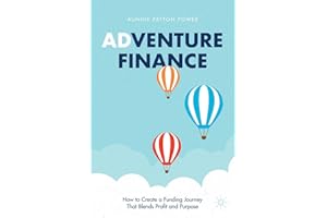 Adventure Finance: How to Create a Funding Journey That Blends Profit and Purpose