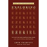 Exploring Ezekiel: The Next Big War, Earth's Final Days, and Your Eternal Destination