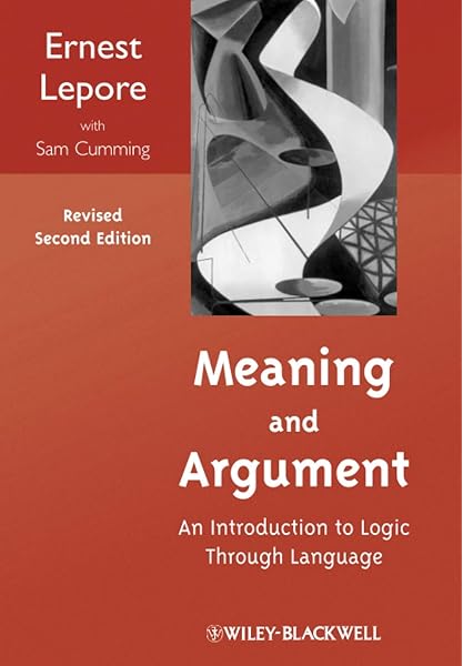 Amazon Com Meaning And Argument An Introduction To Logic Through Language Revised Second Edition Lepore Ernest Books