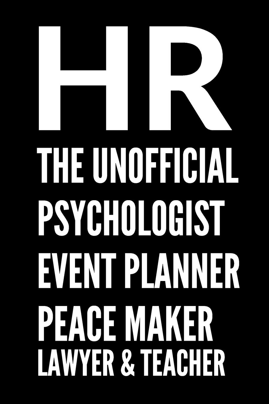 Amazon Com Hr The Unofficial Psychologist Event Planner Peacemaker Lawyer Teacher Hr Funny Quote Notebook Journal Lou Lily Books