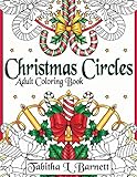Christmas Circles: Adult Mandala Christmas Coloring Book by Tabitha L Barnett