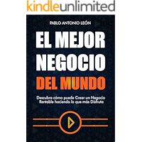 El Mejor Negocio del Mundo: Descubra cómo puede Crear un Negocio Rentable haciendo lo que más Disfruta (Spanish Edition) book cover