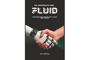 Fluid: The Adaptability Code: Breaking Free from AI Fear to Own Your Future