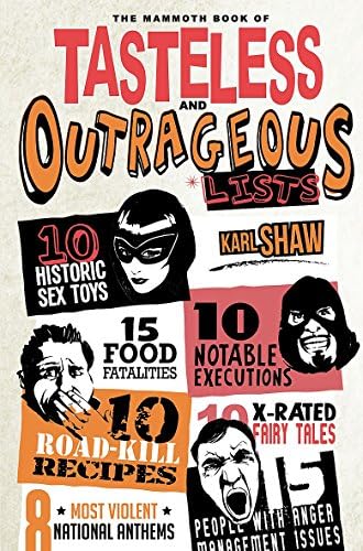 The Mammoth Book of Tasteless and Outrageous Lists (Mammoth Books)