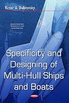 Specificity and Designing of Multi-Hull Ships and Boats (Construction Materials and Engineering) Specificity and Designing of Multi-Hull Ships and Boats (Construction Materials and Engineering)
