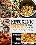Ketogenic Diet Slow Cooker Cookbook 2020#: The Ultimate Guide of Keto Diet Slow Cooker Cooking Book, by Danny B.  Green