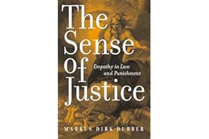 The Sense of Justice: Empathy in Law and Punishment (Critical America Book 71)
