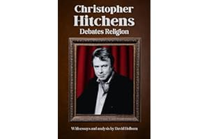 Christopher Hitchens Debates Religion: Faith, Reason, and the Moral Argument