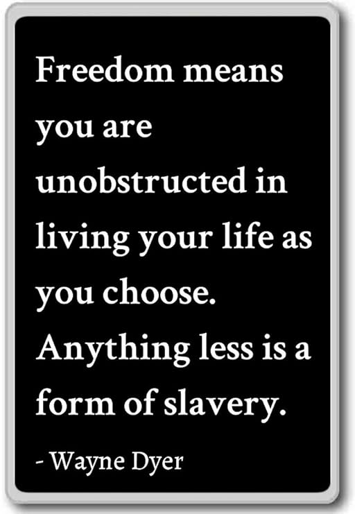 Libertad significa que son sin obstrucciones en vida You ...
