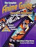 The Complete Anime Guide: Japanese Animation Film Directory & Resource Guide by 