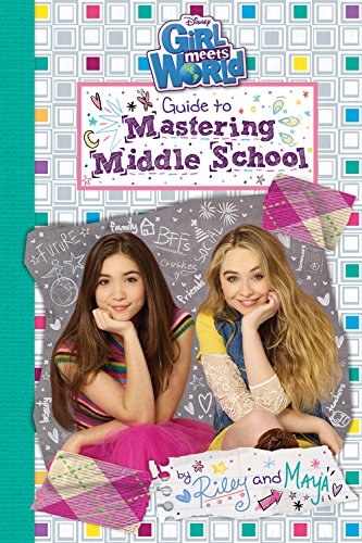 Girl Meets World: Guide to Mastering Middle School (Guide to Life)
