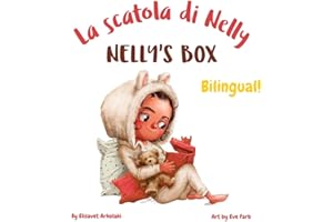 Nelly’s Box - La scatola di Nelly: A bilingual children's book in Italian and English (Italian Bilingual Books - Fostering Cr