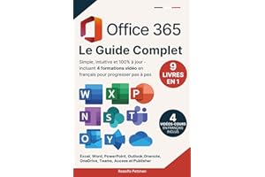 Office 365: Le Guide Complet: (9 en 1) | Simple, intuitive et 100% à jour — incluant 4 formations vidéo en français pour prog