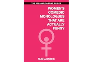 Women's Comedic Monologues That Are Actually Funny (Applause Acting Series)