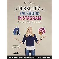 Scaricare La pubblicità su Facebook e Instagram. 50 consigli pratici per Ads di successo PDF Gratis