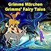 Grimms Märchen, Zweisprachig in Deutsch und Englisch. Grimms' Fairy Tales, Bilingual in German and English: Dual Language Illustrated Book for Children (German and English Edition) (German Edition)