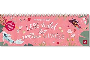 Desk Calendar 2025 Landscape: Live Wild and Full of Wonders: Desk Planner, Weekly Planner with Spiral Bound, Quotes from Nature and Colourful Illustrations