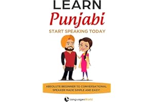 Learn Punjabi: Start Speaking Today. Absolute Beginner to Conversational Speaker Made Simple and Easy!