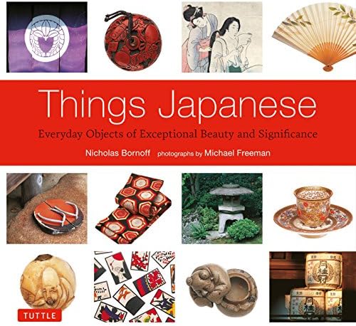 Things Japanese: Everyday Objects of Exceptional Beauty and