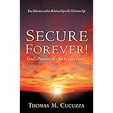 Secure Forever! God's Promise or Our Perseverance?