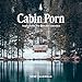 Cabin Porn 2020 Wall Calendar by 