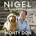 Nigel: My Family and Other Dogs by Monty Don, Two Roads