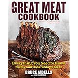 The Great Meat Cookbook: Everything You Need to Know to Buy and Cook Today's Meat