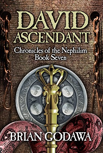 David Ascendant (Chronicles of the Nephilim Book 7) by Brian Godawa