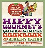 The Hippy Gourmet's Quick and Simple Cookbook for Healthy Eating by Bruce Brennan, James Ehrlich