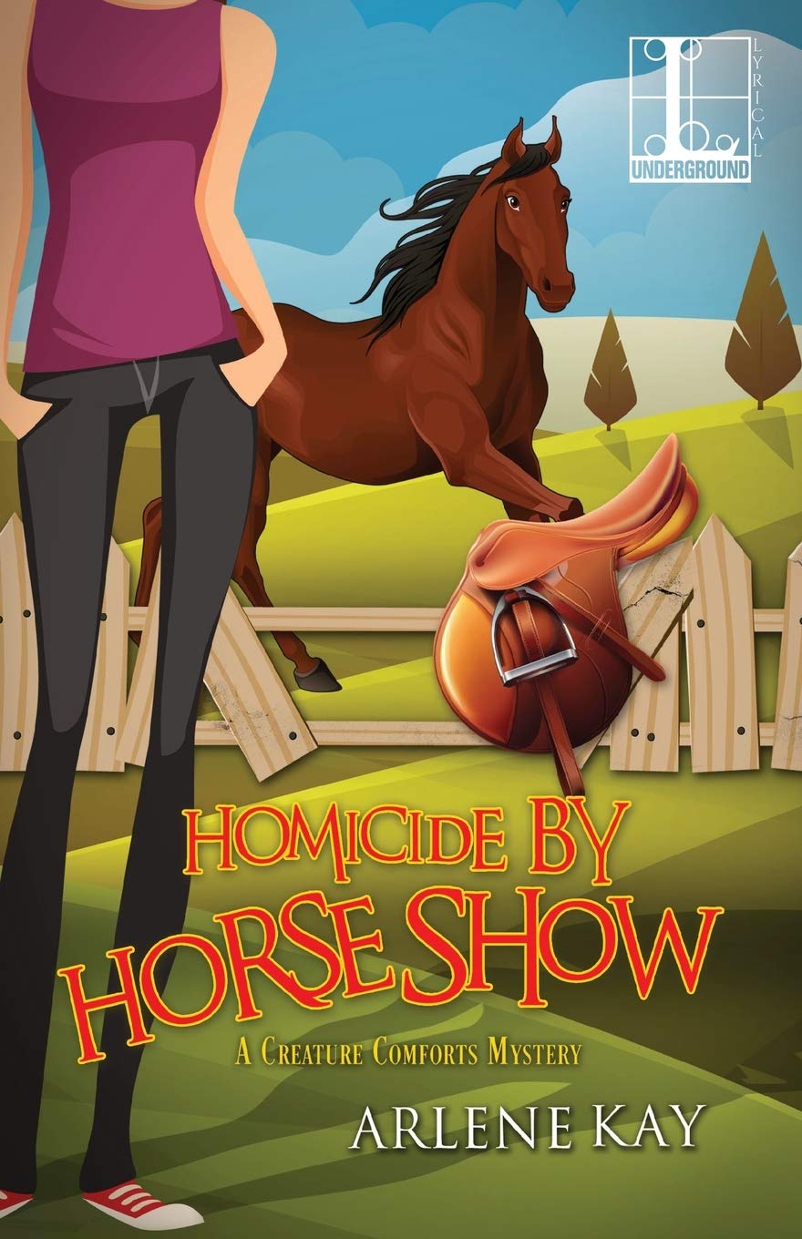Homicide By Horse Show A Creature Comforts Mystery Arlene Kay