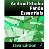 Android Studio Panda Essentials - Java Edition: Developing Android Apps Using Android Studio Panda and Java
