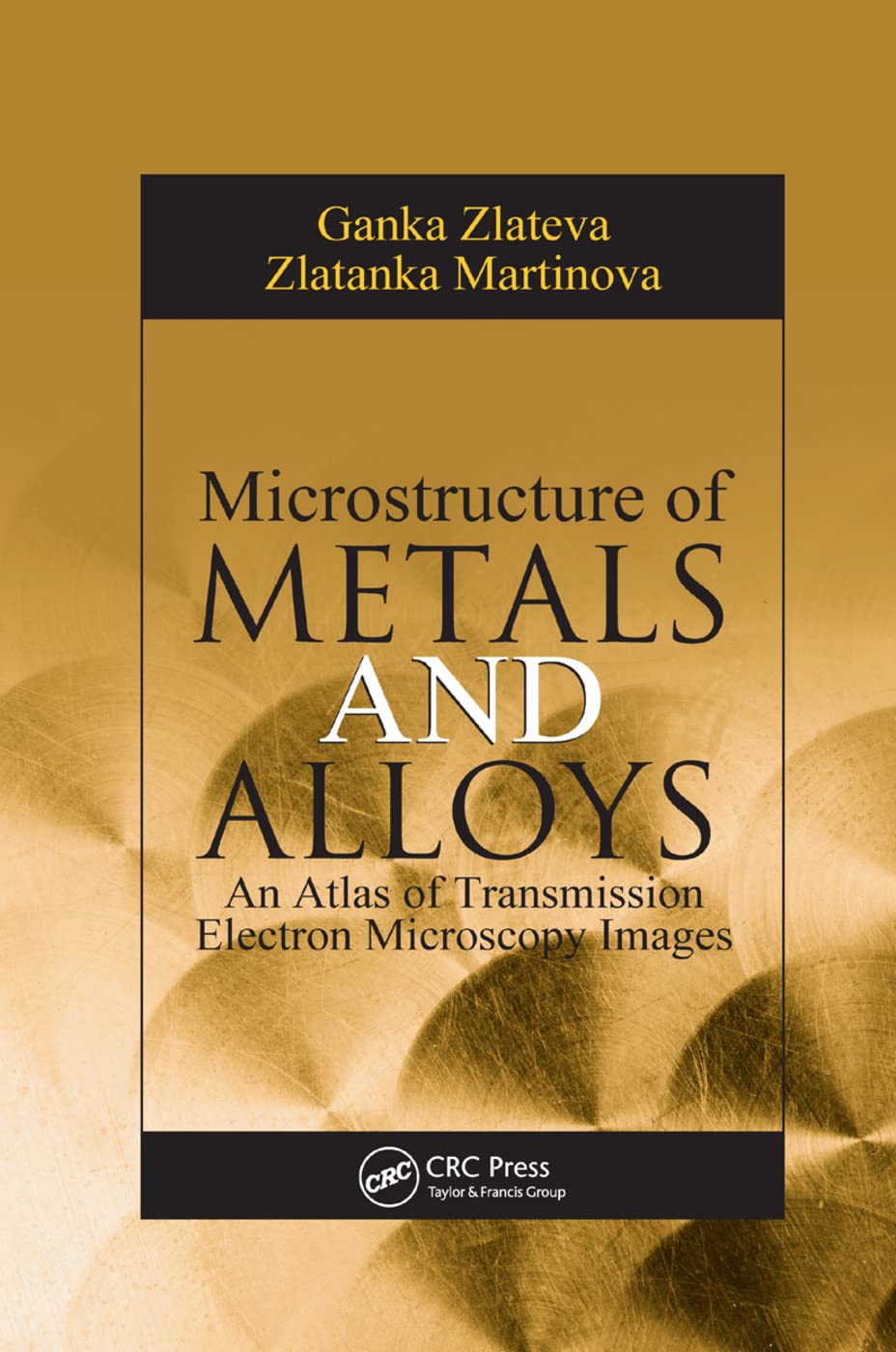 Mua Microstructure of Metals and Alloys An Atlas of Transmission Electron Microscopy Images