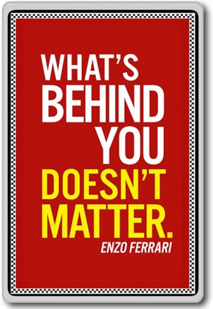 Amazon Com Enzo Ferrari What S Behind You Doesn T Matter Motivational Inspirational Quotes Fridge Magnet Kitchen Dining