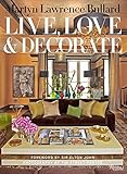 Martyn Lawrence-Bullard: Live, Love, and Decorate by 