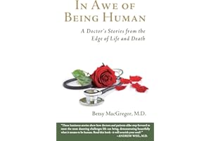 In Awe of Being Human: A Doctor's Stories from the Edge of Life and Death