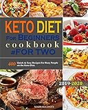 Keto Diet For Beginners #for two cookbook: 400 Quick & Easy Recipes For Busy People on the Keto Diet by