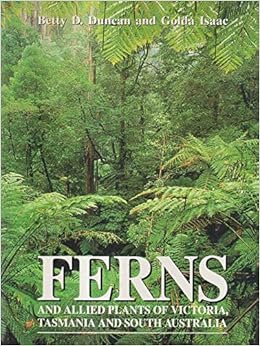 Ferns And Allied Plants Of Victoria Tasmania And South Australia Duncan Betty D Isaacs Golda 9780522845952 Amazon Com Books